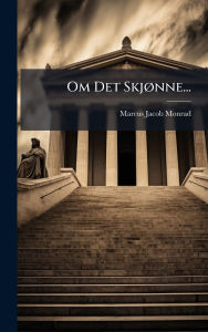 Title: Om Det Skjï¿½, nne..., Author: Marcus Jacob Monrad