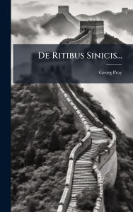 Title: De Ritibus Sinicis..., Author: Georg Pray