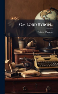 Title: Om Lord Byron..., Author: Grï-Mur Thomsen