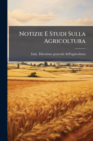 Notizie E Studi Sulla Agricoltura