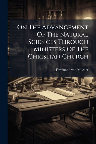 On The Advancement Of Natural Sciences Through Ministers Christian Church