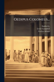 Title: Oedipus Coloneus..., Author: Sophocles