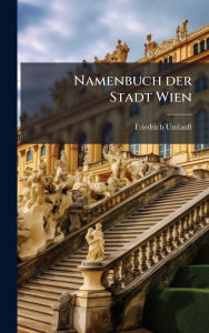 Title: Namenbuch der Stadt Wien, Author: Friedrich Umlauft