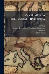 Title: Monumenta Hungariae Historica, Author: Ivïn Nagy