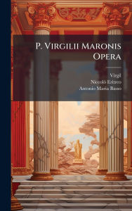 Title: P. Virgilii Maronis Opera, Author: Virgil