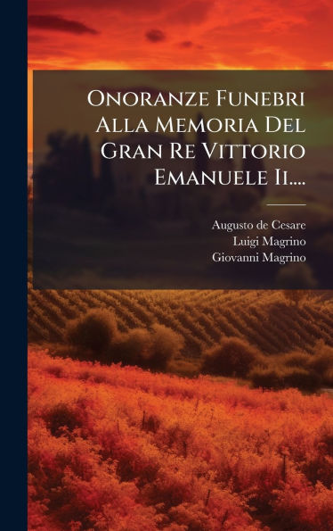 Onoranze Funebri Alla Memoria Del Gran Re Vittorio Emanuele Ii....