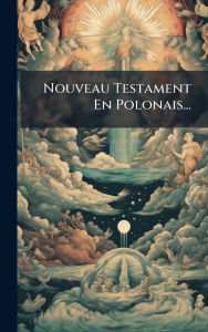 Title: Nouveau Testament En Polonais..., Author: Anonymous