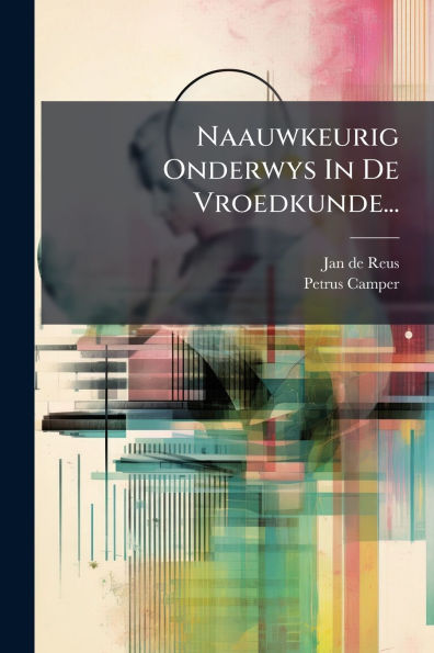 Naauwkeurig Onderwys In De Vroedkunde...