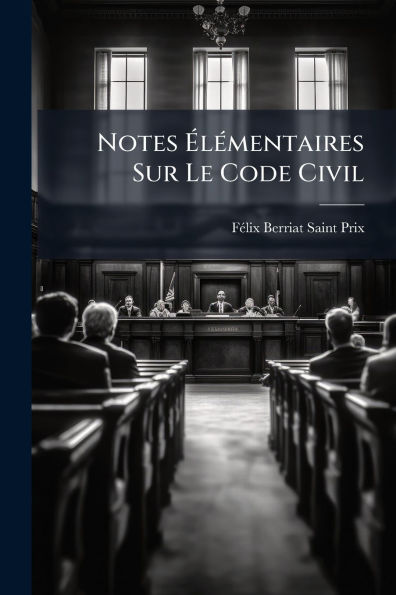 Notes ï¿½lï¿½(c)mentaires Sur Le Code Civil