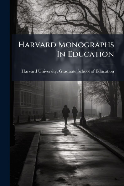 Harvard Monographs In Education