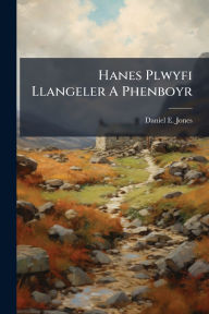 Title: Hanes Plwyfi Llangeler A Phenboyr, Author: Daniel E Jones