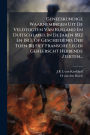Geneeskundige Waarnemingen Uit De Veldtogten Van Rusland En Duitschland, In De Jaren 1812 En 1813, Of Geschiedenis Der Toen Bij Het Fransche Leger Geheerscht Hebbende Ziekten...