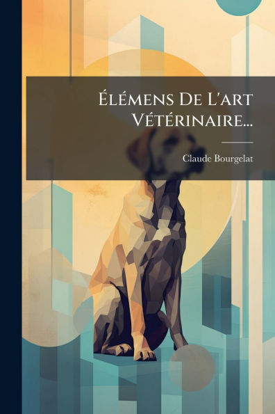 ï¿½lï¿½(c)mens De L'art Vï¿½(c)tï¿½(c)rinaire...
