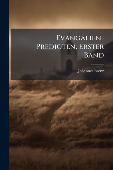 Evangalien- Predigten, Erster Band