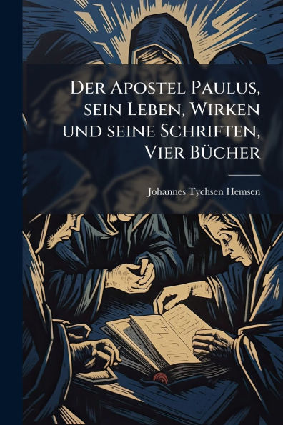 Der Apostel Paulus, sein Leben, Wirken und seine Schriften, Vier Bï¿½1/4cher