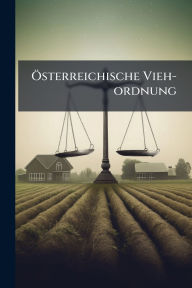 Title: ï¿½-sterreichische Vieh-ordnung, Author: Anonymous
