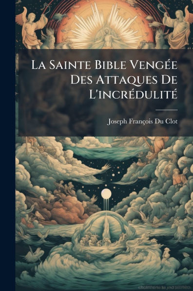 La Sainte Bible Vengï¿½(c)e Des Attaques De L'incrï¿½(c)dulitï¿½(c)