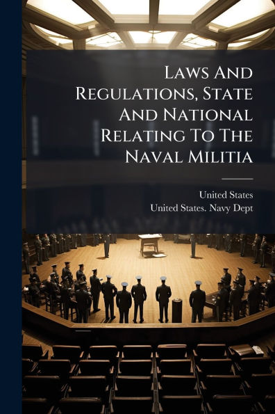 Laws And Regulations, State National Relating To The Naval Militia