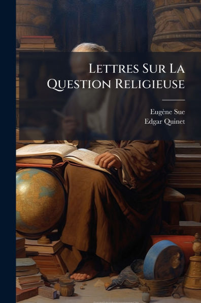 Lettres Sur La Question Religieuse