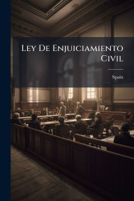 Title: Ley De Enjuiciamiento Civil, Author: Spain