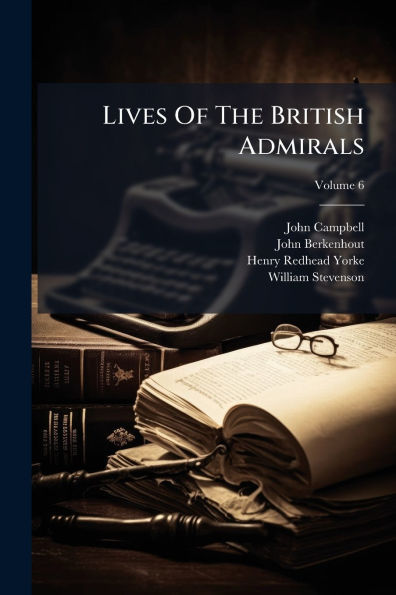 Lives Of The British Admirals