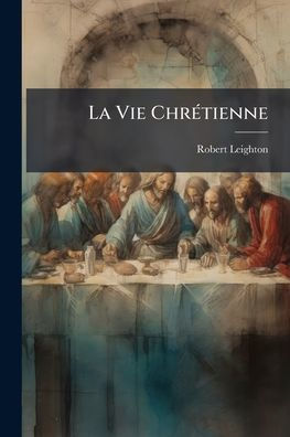 La Vie Chr�(c)tienne
