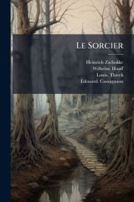 Title: Le Sorcier, Author: Heinrich Zschokke