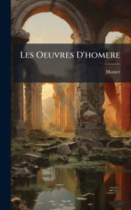 Title: Les Oeuvres D'homere, Author: Homer
