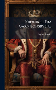 Title: Krï¿½, niker Fra Garnisonsbyen..., Author: Sophus Bauditz