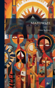 Title: Mazowsze, Author: Zwi Azek Sybirak Ow