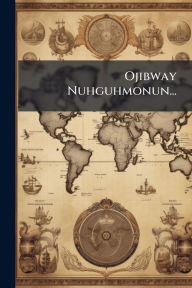 Title: Ojibway Nuhguhmonun..., Author: Anonymous