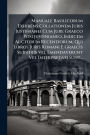 Manuale Basilicorum Exhibens Collationem Juris Justinianei Cum Jure Graeco Postjustinianeo, Indicem Auctorum Recentiorum, Qui Libros Juris Romani E Graecis Subsidiis Vel Emendaverunt Vel Interpretati Sunt...