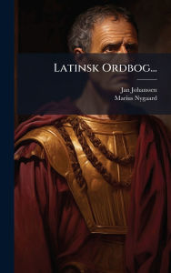 Title: Latinsk Ordbog..., Author: Jan Johanssen