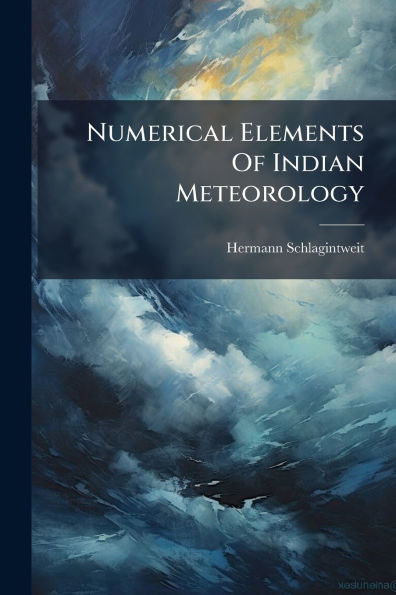 Numerical Elements Of Indian Meteorology