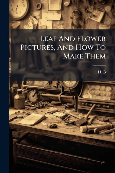 Leaf And Flower Pictures, How To Make Them