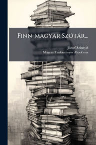 Title: Finn-magyar Szï¿½3tï¿½r..., Author: Jï3zsef Szinnyei