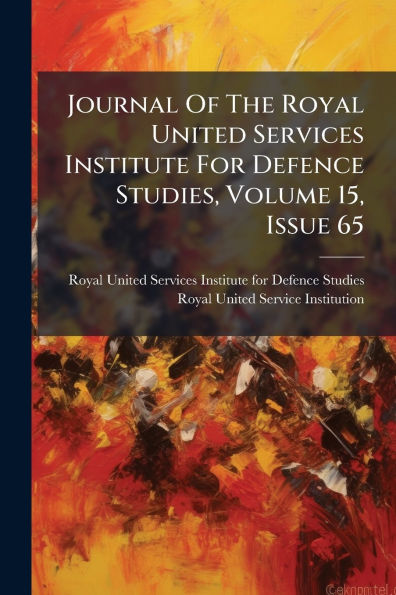 Journal Of The Royal United Services Institute For Defence Studies, Volume 15, Issue 65