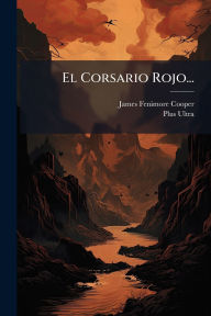 Title: El Corsario Rojo..., Author: James Fenimore Cooper