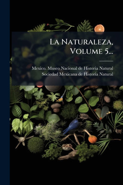 La Naturaleza, Volume 5...
