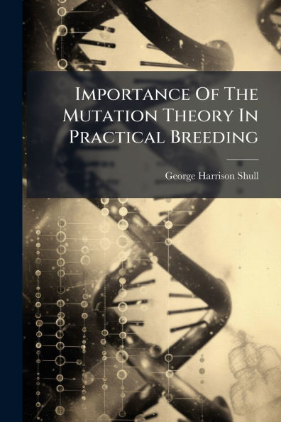 Importance Of The Mutation Theory Practical Breeding