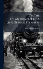 On The Establishment Of A Line Of Mail Steamers