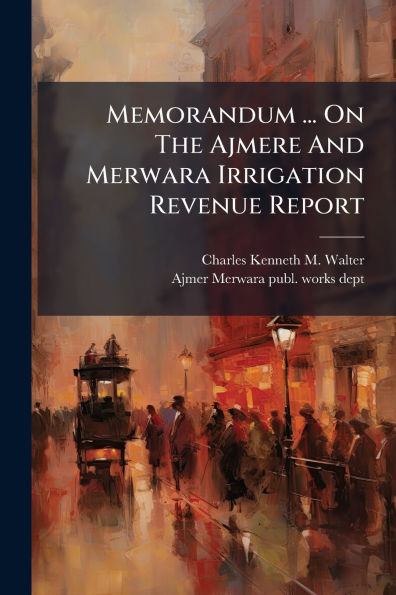 Memorandum ... On The Ajmere And Merwara Irrigation Revenue Report