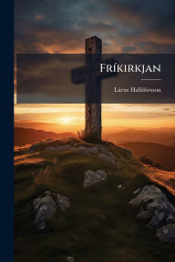 Title: Frï¿½-kirkjan, Author: Lïrus Halldï3rsson