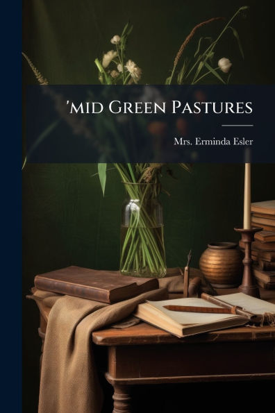 'mid Green Pastures
