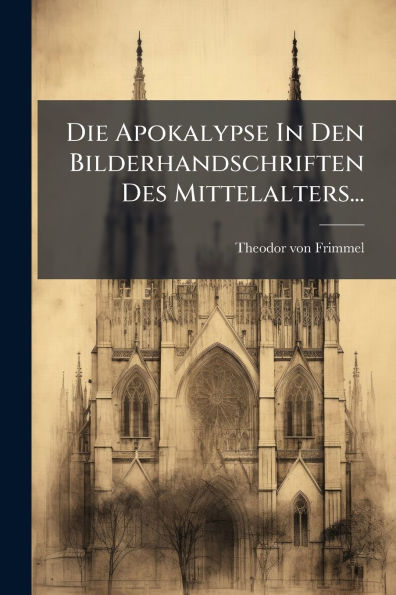 Die Apokalypse Den Bilderhandschriften Des Mittelalters...