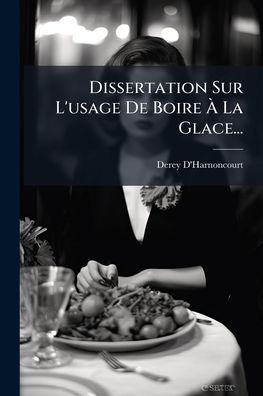 Dissertation Sur L'usage De Boire ï¿½ La Glace...