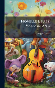 Title: Novelle E Paesi Valdostani..., Author: Giuseppe Giacosa