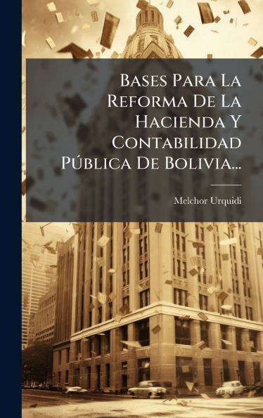 Bases Para La Reforma De La Hacienda Y Contabilidad PÃ°blica De Bolivia...