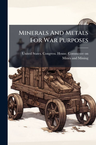 Minerals And Metals For War Purposes