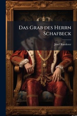 Das Grab des Herrn Schafbeck